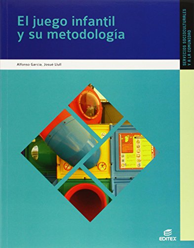 El juego infantil y su metodología (Ciclos Formativos) - 9788497713030