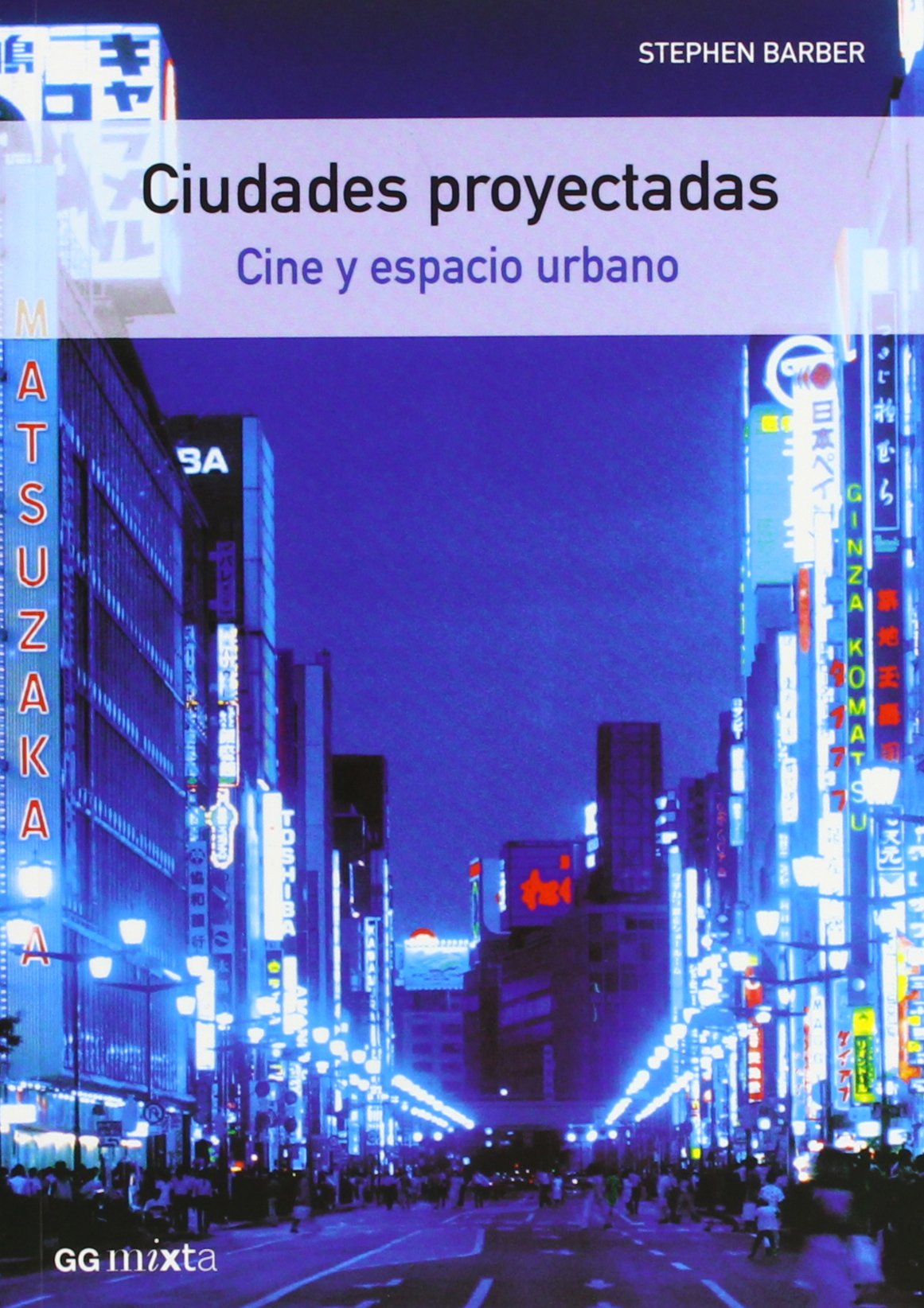 Ciudades proyectadas:: cine y espacio urbano (SIN COLECCION)