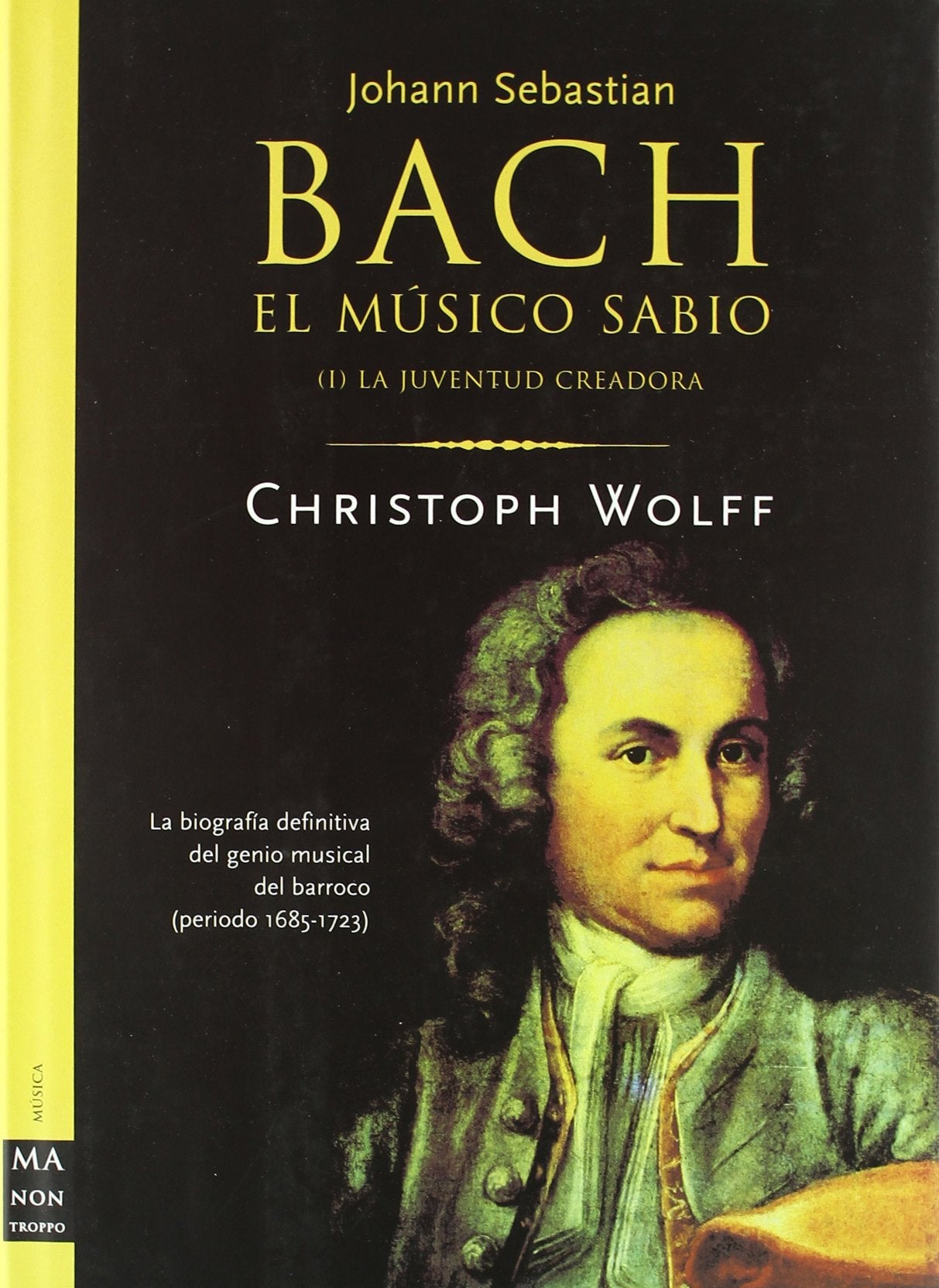 Bach - El Musico Sabio Vol. 1 - La Juventud Creadora (Musica Ma Non Troppo) - 9788495601445 (Ma Non Troppobach)