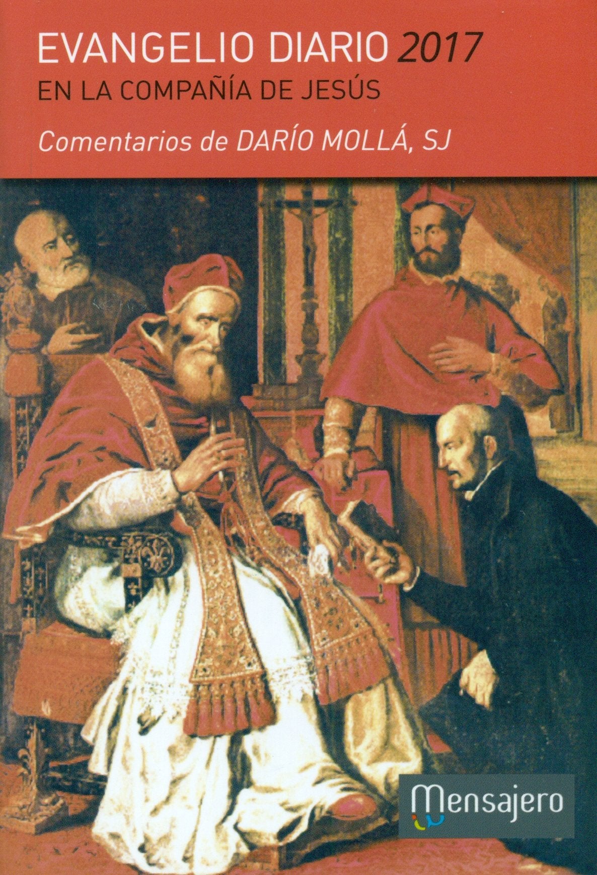 Evangelio diario 2017 en la Compañia de Jesús: Comentarios de Darío Mollá SJ