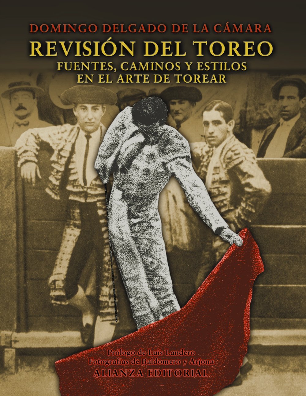 Revisión del toreo: Fuentes, caminos y estilos en el arte de torear (Libros Singulares (LS))