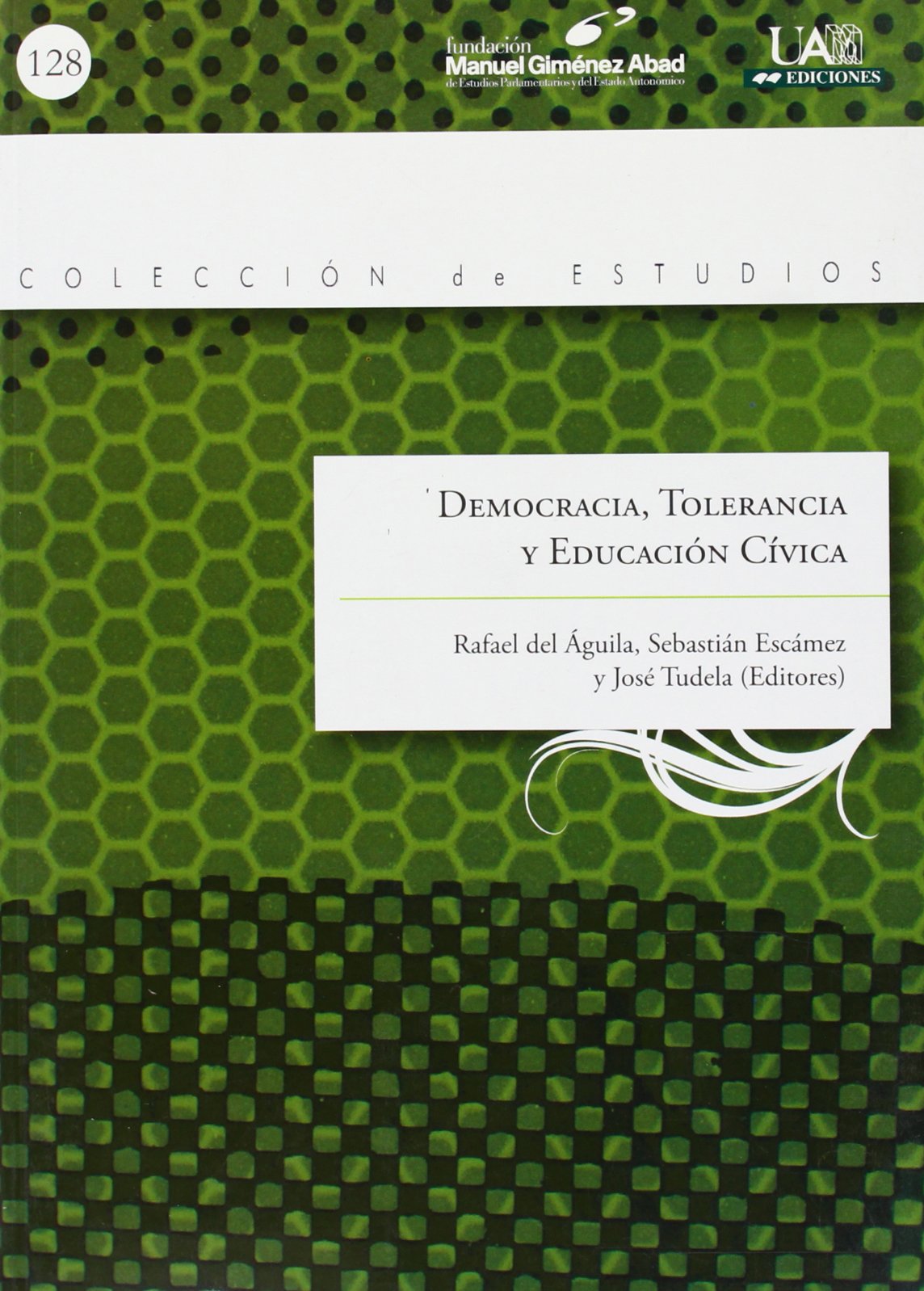 Democracia, tolerancia y educación cívica: 128 (Colección de Estudios)