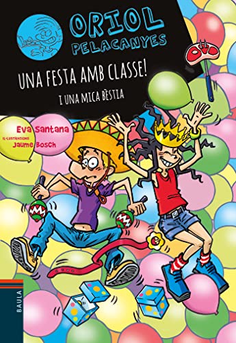 Una festa amb classe! I una mica bèstia: 17 (Oriol Pelacanyes)