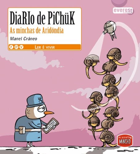 Diario de Pichük. As minchas de Aridöndia (Ler é vivir / Planeta Mincha - Diario de Pichük)