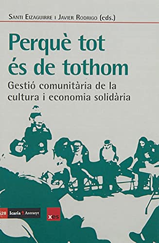 PERQUÈ TOT ÉS DE TOTHOM: Gestió comunitària de la cultura i economia solidària: 528 (Antrazyt)