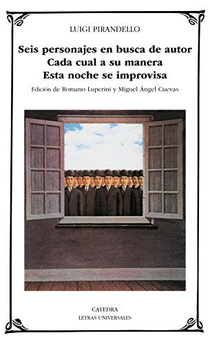 Seis personajes en busca de autor; Cada cual a su manera; Esta noche se improvisa (Letras Universales)