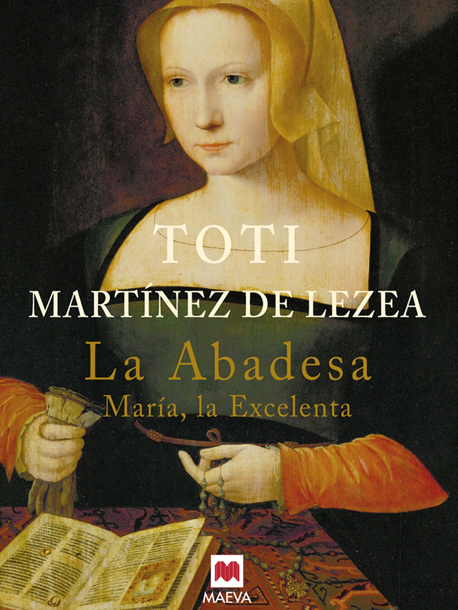 La abadesa: María, la Excelenta. (Nueva Historia)