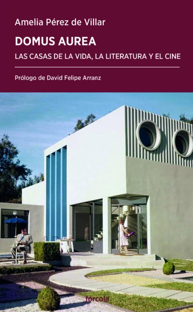 Domus aurea: Las casas de la vida, la literatura y el cine: 71 (Periplos)