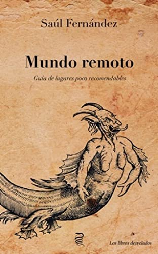 Mundo Remoto: Guía de lugares poco recomendables: 1 (Los libros desvelados)