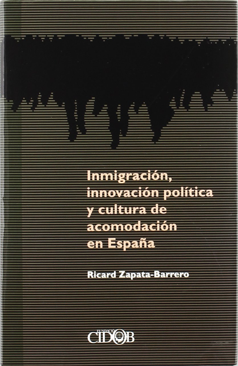 Inmigración innovación política y cultura (FUNDACION CIDOB INTERROGAR LA ACUTALIDAD)