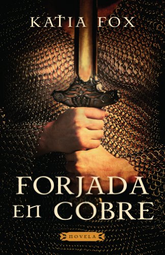 Forjada en cobre (NOVELA HISTORICA)