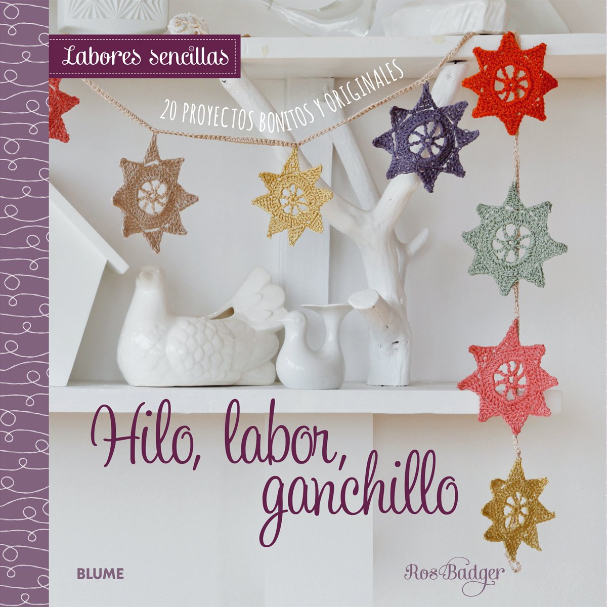 Labores sencillas. Hilo, labor, ganchillo: 20 proyectos bonitos y originales