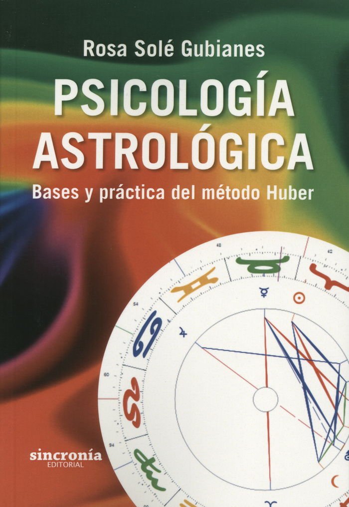 Psicología Astrológica: Bases y practica del método huber: Bases y práctica del método Huber (SIN COLECCION)