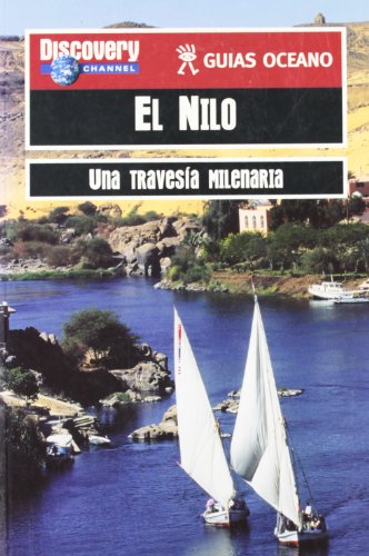 NILO UNA TRAVESIA MILENARIA DISCOVERY CHANNEL GUIAS OCEANO (DICCIONARIOS)