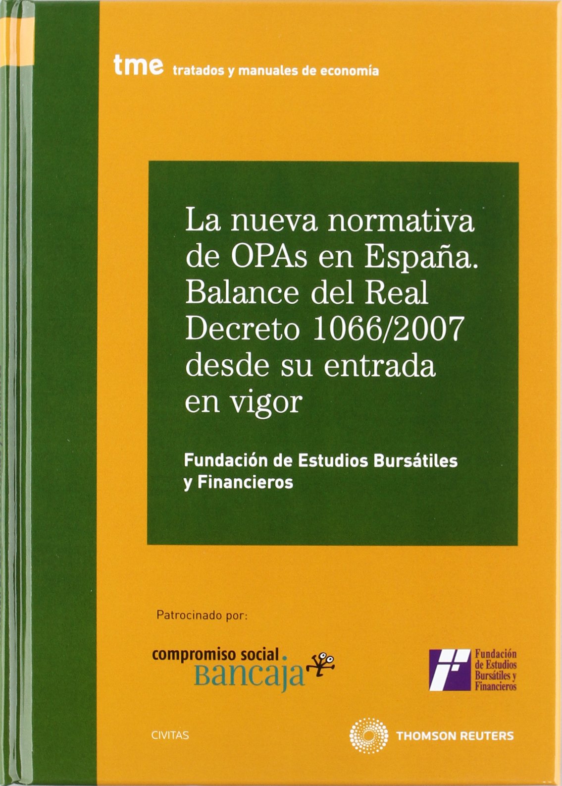 La nueva normativa de OPAs en España. Balance del Real Decreto 1066/2007 desde su entrada en vigor