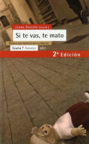 Si te vas, te mato: Mujeres que murieron por su libertad (Antrazyt)