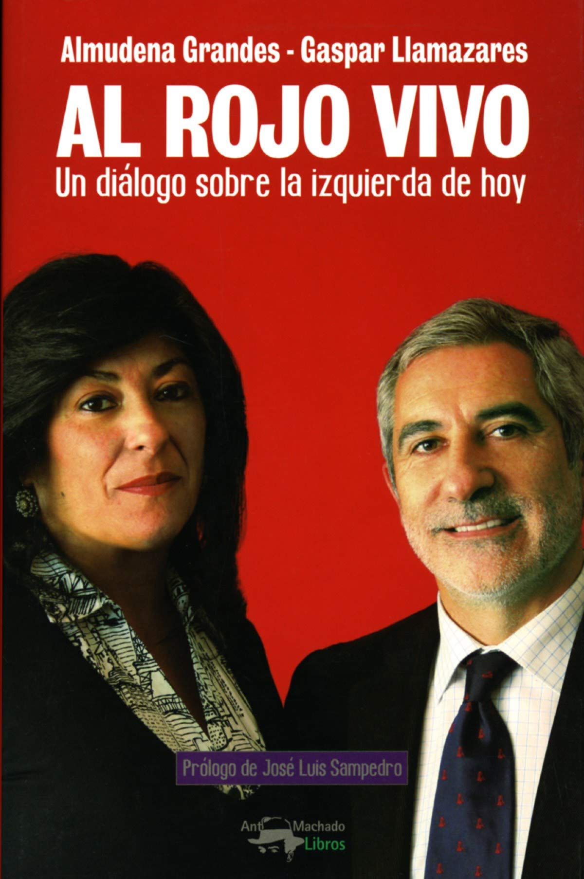 Al rojo vivo: Un diálogo sobre la izquierda de hoy (SIN COLECCION)