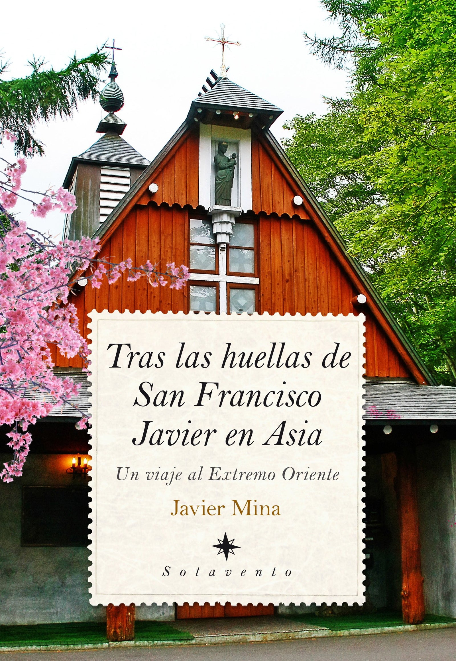 Tras las huellas de San francisco Javier en Asia (Sotavento)