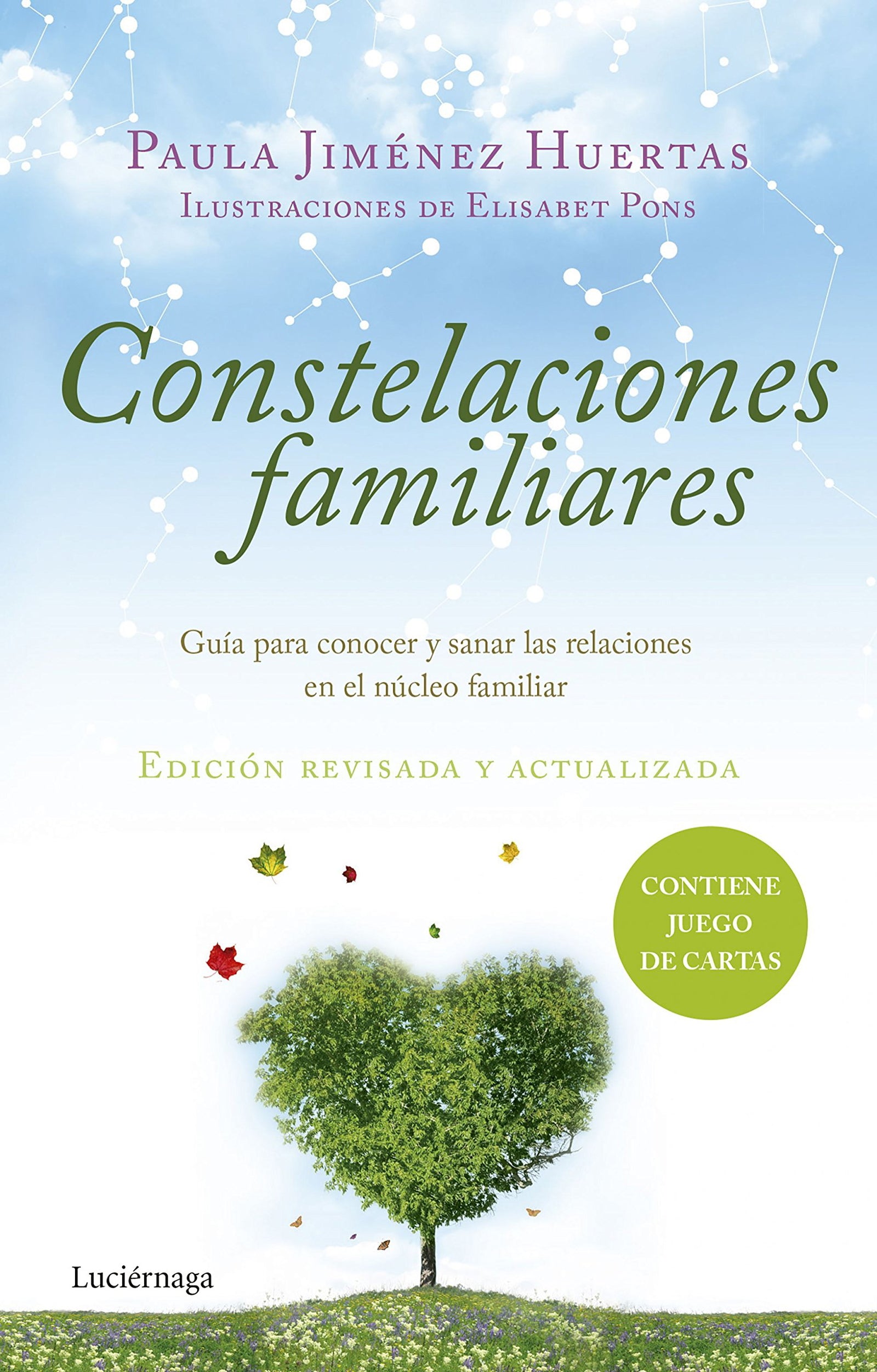Constelaciones familiares: Guía para conocer y sanar las relaciones en el núcleo familiar (PRACTICA)