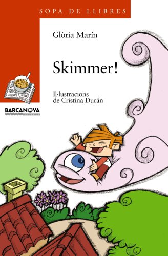 Skimmer! (Llibres Infantils I Juvenils - Sopa De Llibres. Sèrie Taronja)