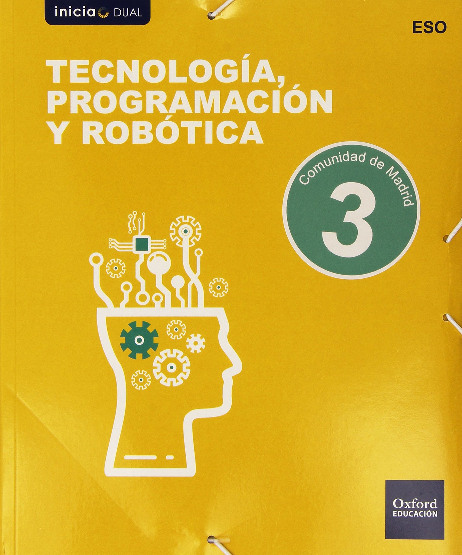 Inicia Tecnología, Programación y Robótica 3.º ESO. Libro del alumno. Madrid (Inicia Dual)