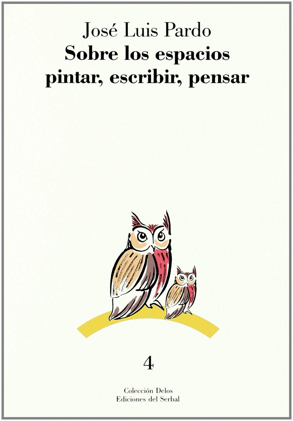 Sobre los espacios: Pintar, escribir, pensar: 4 (Delos)