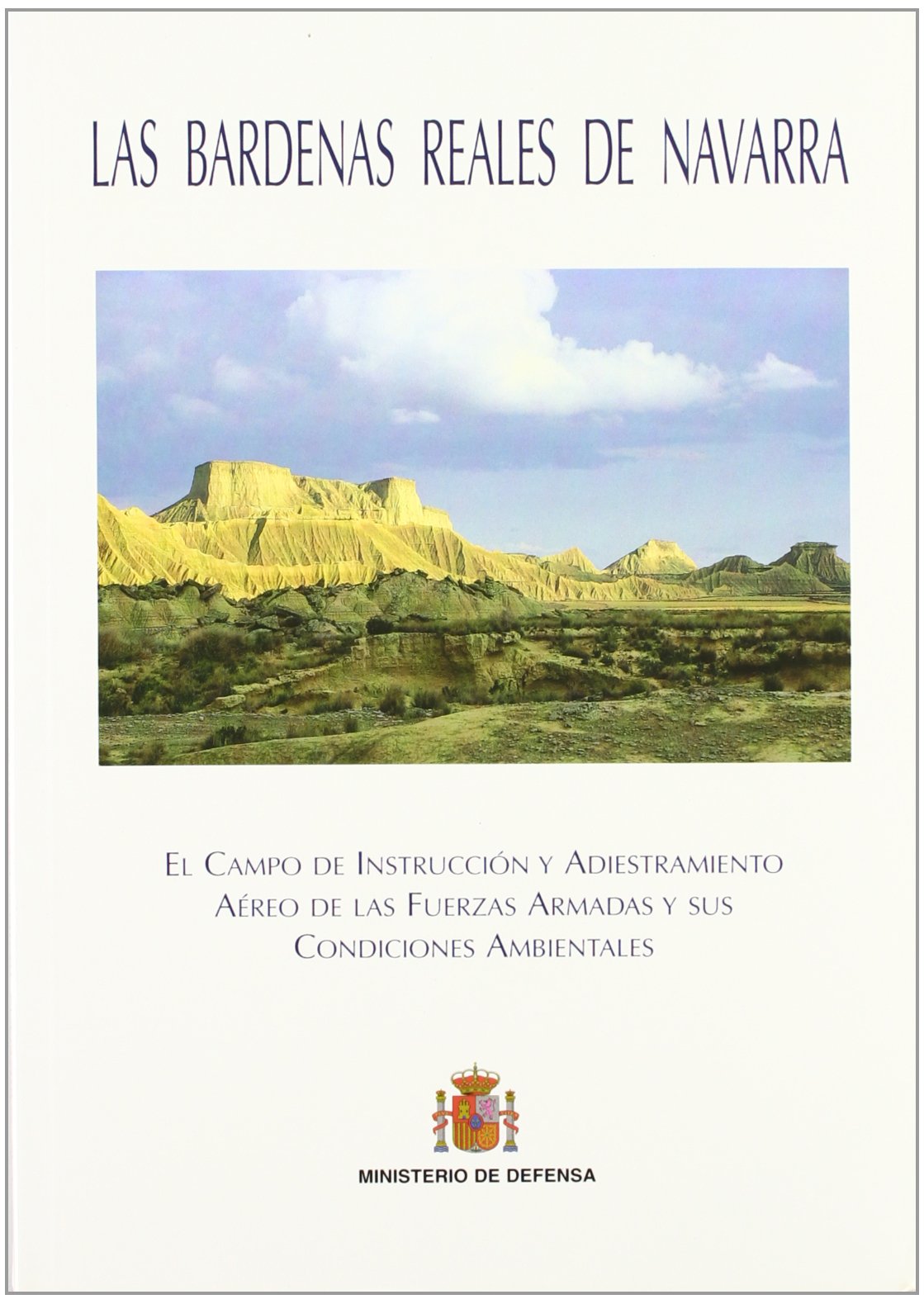 Las bárdenas reales de Navarra: el campo de instrucción y adiestramiento aéreo de las fuerzas armadas y sus condiciones ambientales