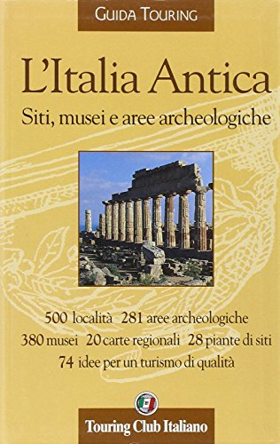 L'Italia Antica. Siti, musei e aree archeologiche