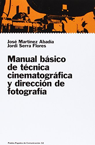 Manual básico de técnica cinematográfica y dirección de fotografía: 1 (Comunicación)