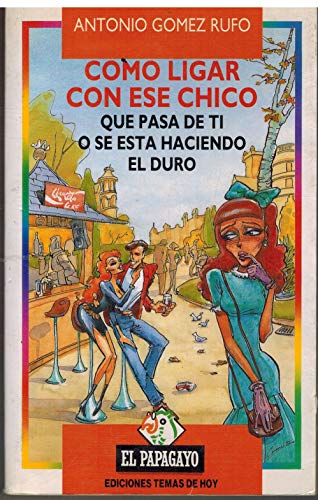 CÓMO LIGAR CON ESE CHICO QUE PASA DE TI O SE ESTÁ HACIENDO EL DURO