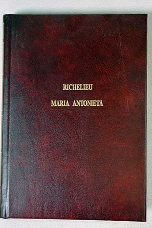 Richelieu ; María Antonieta