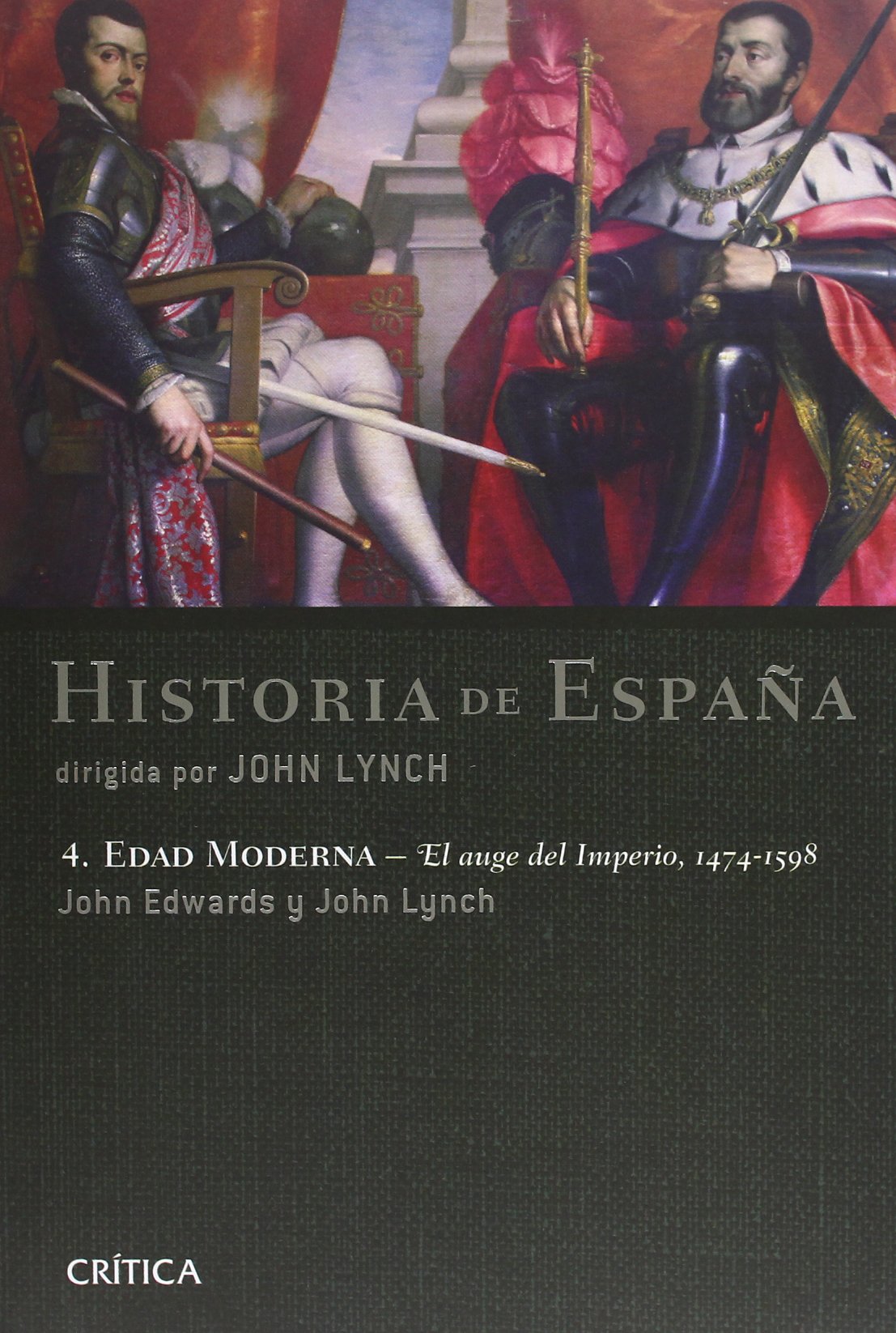 Edad Moderna: el auge del Imperio, 1474-1598: Historia de España, vol. 4 (Serie Mayor)