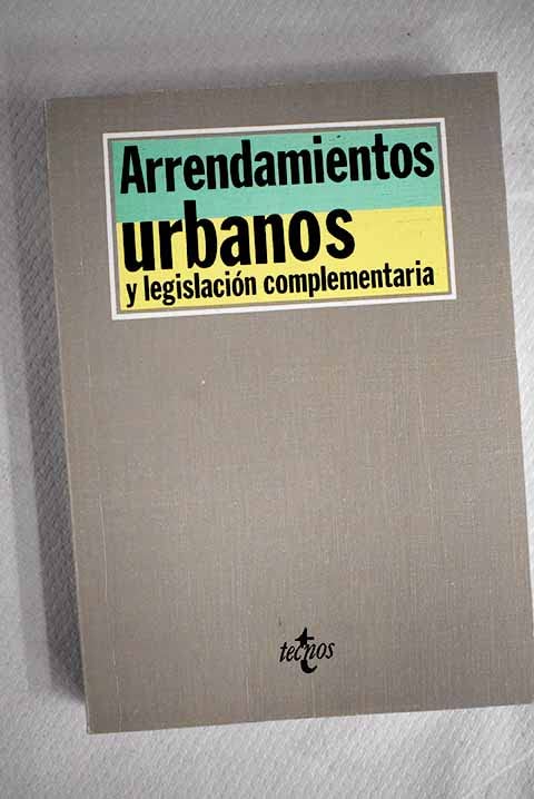Arrendamientos urbanos y legislacion complementaria