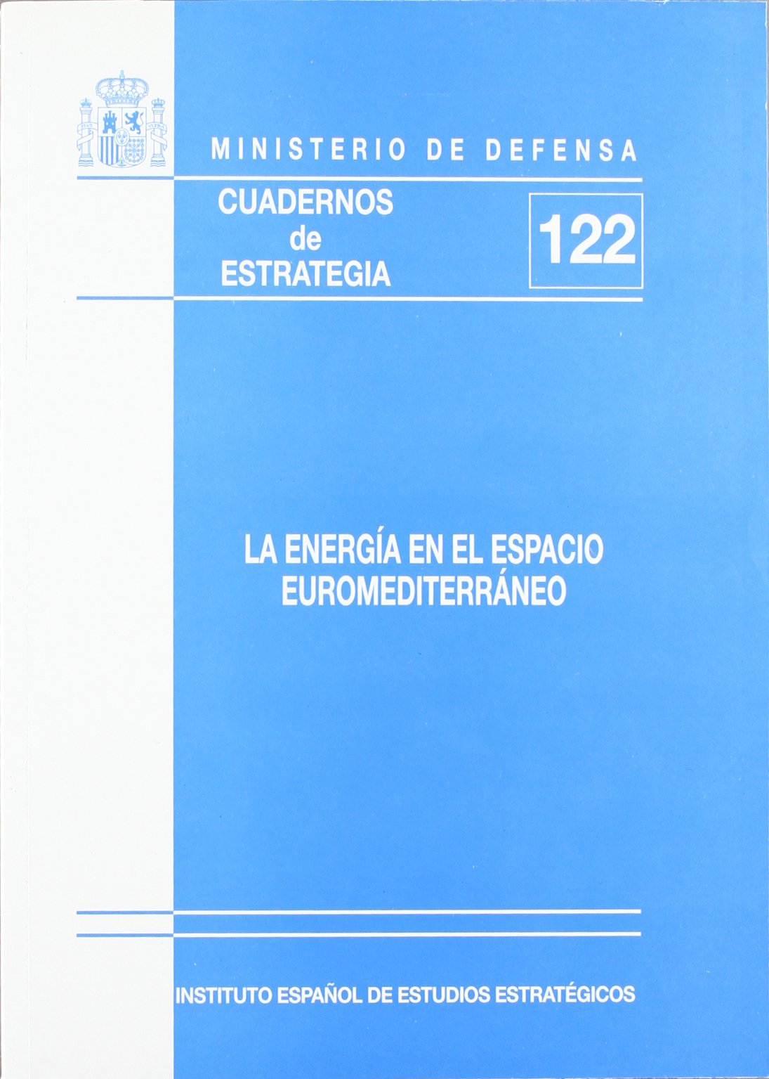 La energía en el espacio euromediterráneo (Cuadernos de estrategia)