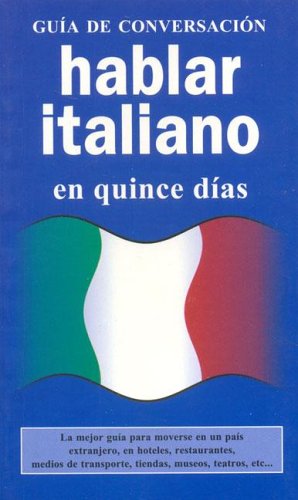Hablar italiano (GUIAS DE CONVERSACIÓN)
