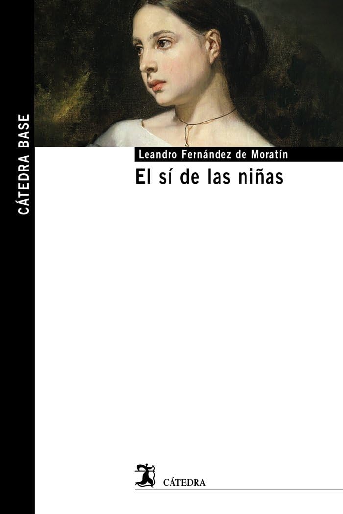 El sí de las niñas (Cátedra base)