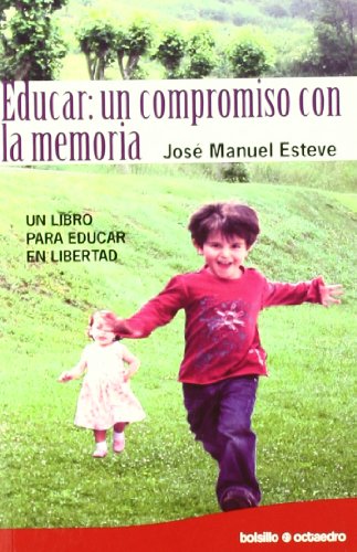 Educar: un compromiso con la memoria: Un libro para educar en libertad: 21 (Bolsillo Octaedro)