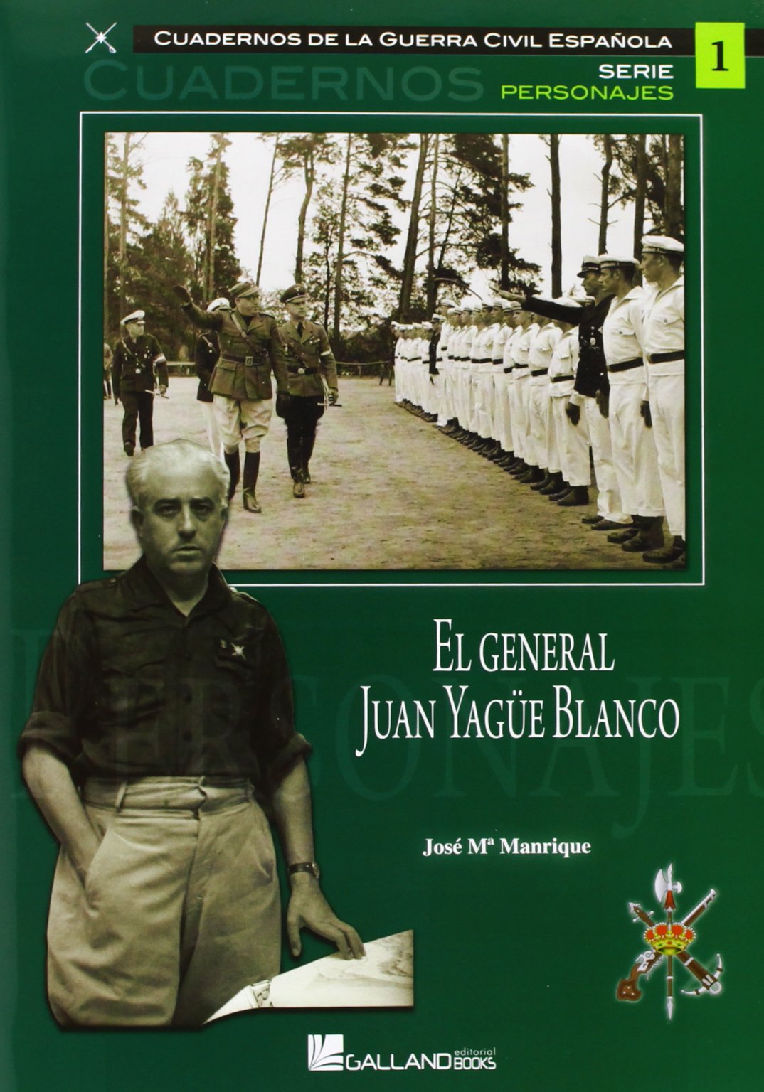 El General Juan Yagüe Blanco. Cuadernos De La Guerra Civil Española. Serie Personajes 1