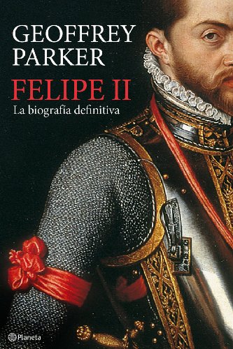 Felipe II: La biografía definitiva: 1 (Planeta)