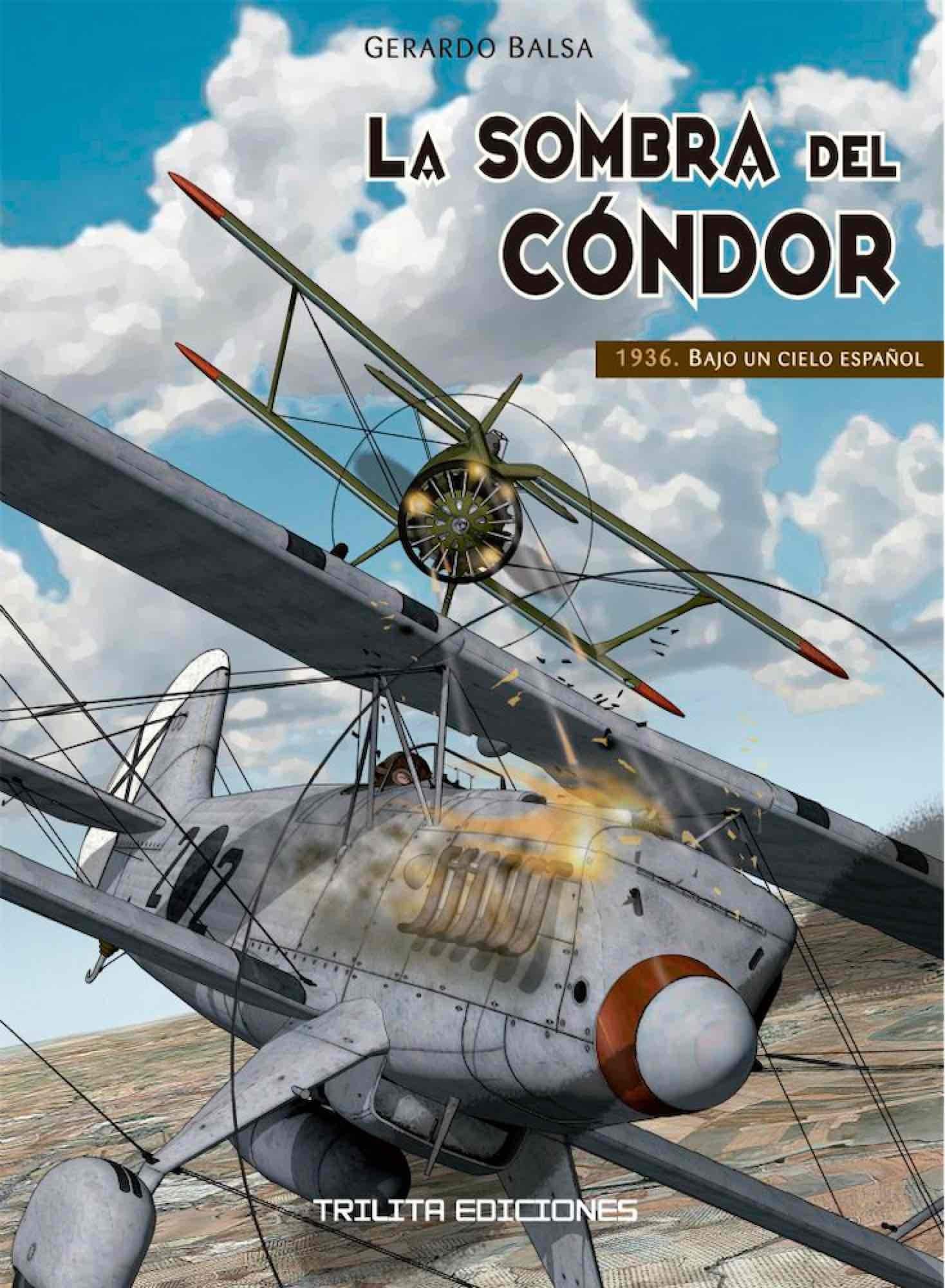 La Sombra Del Condor. 1936 Bajo Un Cielo Español (COMIC)