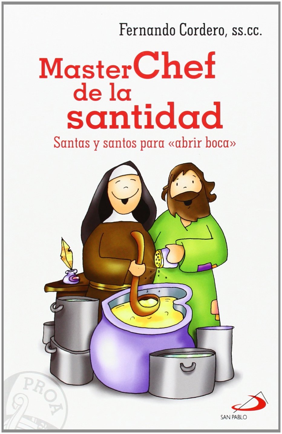 MasterChef de la santidad: Santas y santos para «abrir boca»: 4 (Proa)