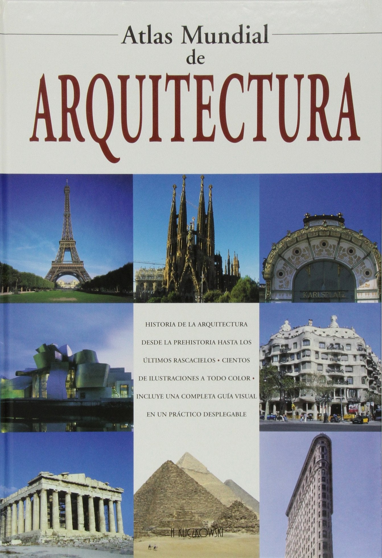 ATLAS MUNDIAL DE ARQUITECTURA: 1st (H.KLICZKOWSKI ONLY BOOK)