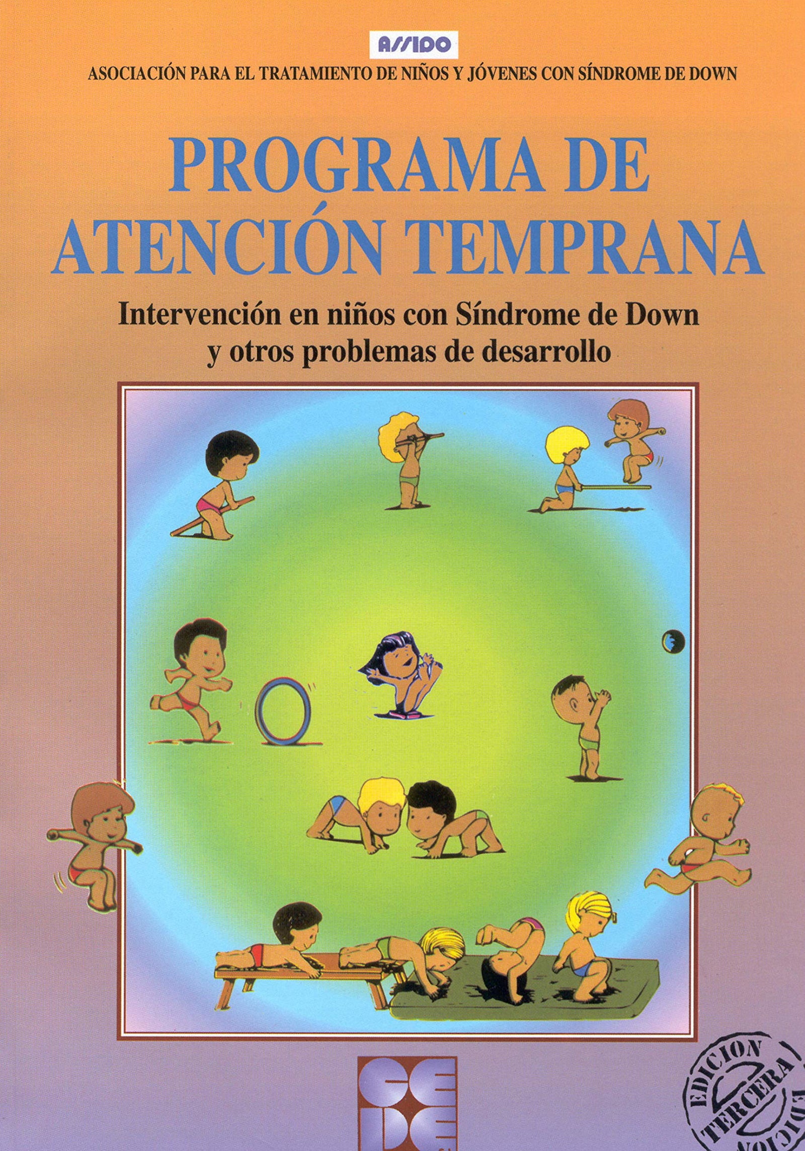 Programa de Atención Temprana. Intervención en niños con Síndrome de Down y otros problemas de desarrollo: Intervención en niños con síndrome de ... especial y dificultades de aprendizaje)
