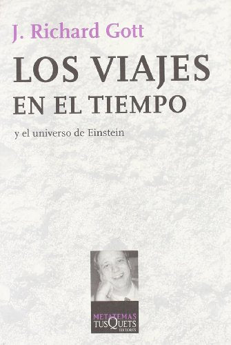 Los viajes en el tiempo: Y el universo de Einstein: 79 (Metatemas)