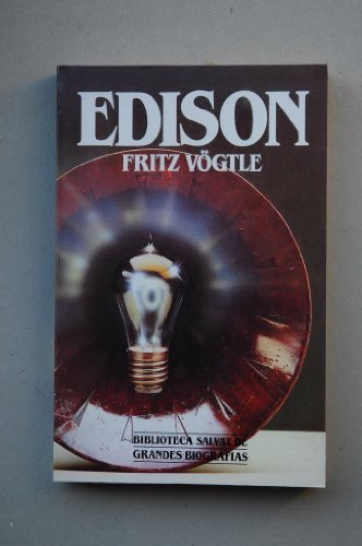 Edison / Frtiz Vögtle ; prólogo de Manuel Toharia ; [traducción del alemán a cargo de Miguel Ruiz Schwarzer]