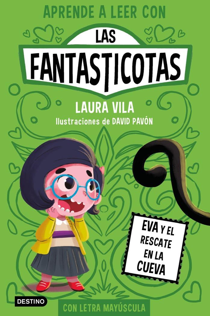 Aprende a leer con Las Fantasticotas 4. Eva y el rescate en la cueva: En letra MAYÚSCULA para aprender a leer (Libros para niños a partir de 5 años)