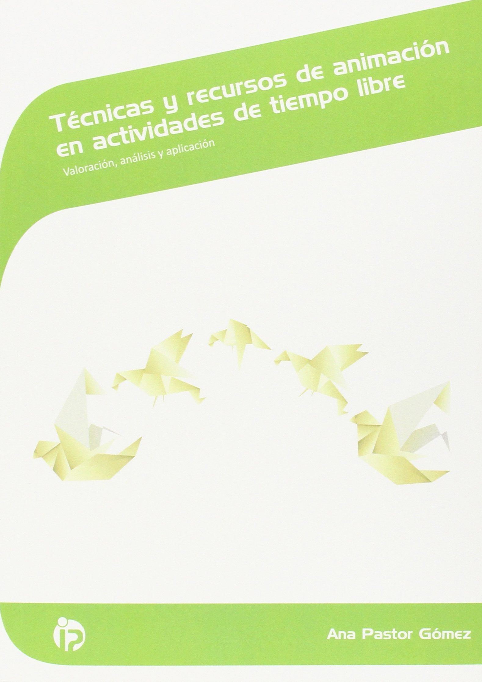 Técnicas y recursos de animación en actividades de tiempo libre