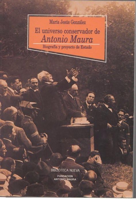 UNIVERSO CONSERVADOR DE ANTONIO MAURA (HISTORIA BIBLIOTECA NUEVA)