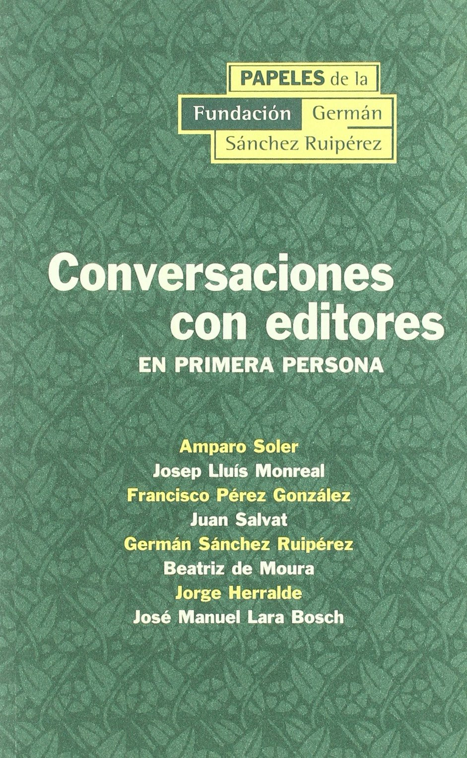 Conversación con editores.: En primera persona (Papeles)