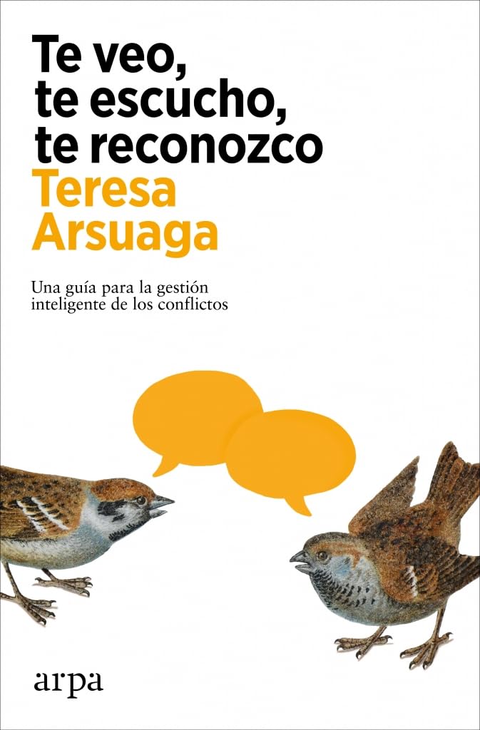 Te veo, te escucho, te reconozco: Una guía para la gestión inteligente de los conflictos (Psicología)